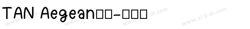 TAN Aegean字体字体转换